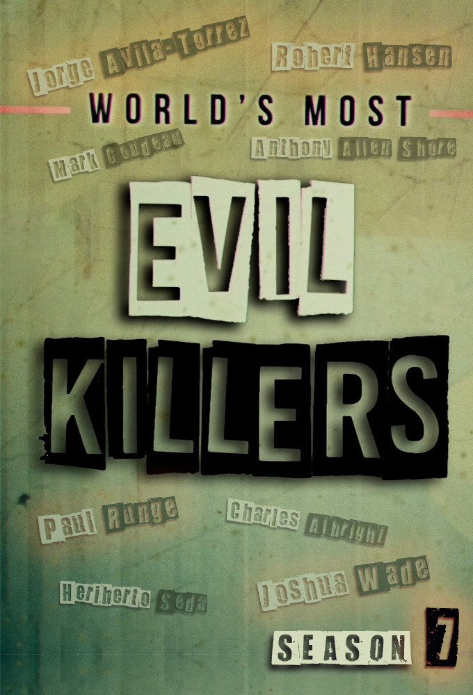 World's Most Evil Killers - Season 7 [92911] (A1772405047) [[Shows 2.0]] --Plex--